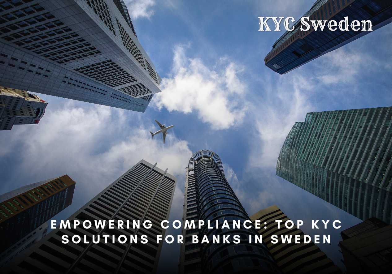 Top KYC Solutions for Banks in Sweden